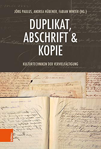 Stock image for Duplikat, Abschrift & Kopie: Kulturtechniken Der Vervielfaltigung for sale by Revaluation Books