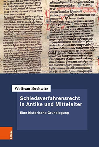 Stock image for Schiedsverfahrensrecht in Antike Und Mittelalter for sale by Blackwell's