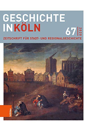 Beispielbild fr Geschichte in Koln 2020 : Zeitschrift Fur Stadt Und Regionalgeschichte -Language: german zum Verkauf von GreatBookPrices