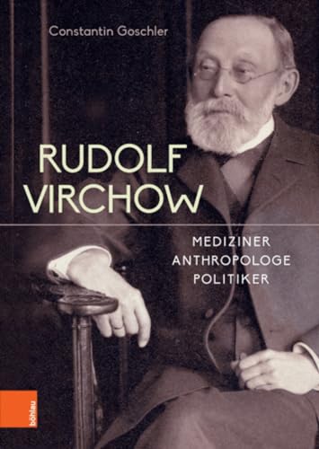 Imagen de archivo de Rudolf Virchow : Mediziner - Anthropologe - Politiker -Language: german a la venta por GreatBookPrices