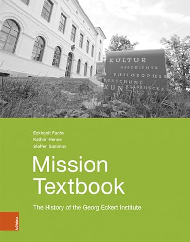 Beispielbild fr Mission Textbook : The History of the Georg Eckert Institute zum Verkauf von Buchpark