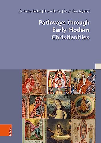 Stock image for Pathways through Early Modern Christianities (Kulturen d. Christentums - Neue Zugnge z. Frhen Neuzeit / Cultures of Christianity - New Approaches to Early Modern History; vol. 1). for sale by Antiquariat Logos