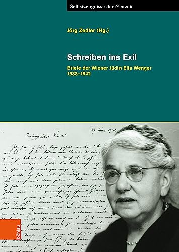 Beispielbild fr Schreiben ins Exil: Briefe der Wiener Jdin Ella Wenger 1938-1942 (Selbstzeugnisse der Neuzeit) zum Verkauf von medimops