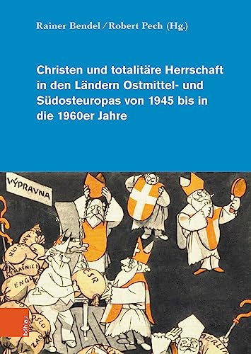 Stock image for Christen und totalitre Herrschaft in den Lndern Ostmittel- und Sdosteuropas von 1945 bis in die 1960er Jahre (Forschungen u. Quellen z. Kirchen- u. Kulturgeschichte d. Deutschen in Ostmittel- u. Sdosteuropa; Bd. 53). for sale by Antiquariat Logos