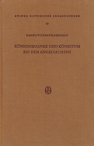 Königsgedanke und Königtum bei den Angelsachsen bis zur Mitte des 9. Jahrhunderts