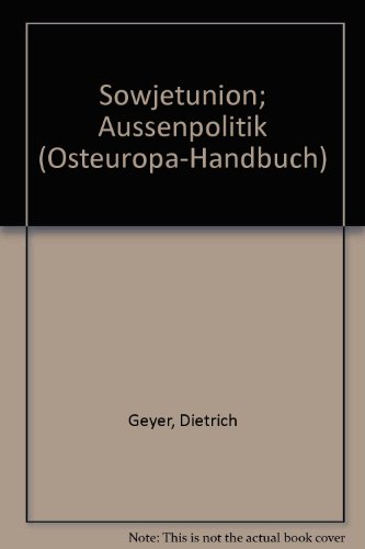 Beispielbild fr Sowjetunion Auenpolitik 1917-1955 (Osteuropa-Handbuch, Sowjetunion Auenpolitik III) (Volume 3) zum Verkauf von Anybook.com