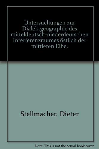 Untersuchungen zur Dialektgeographie des mitteldeutsch-niederdeutschen Interferenzraumes östlich ...