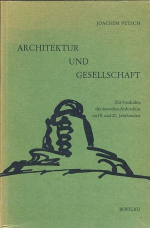 Beispielbild fr Architektur und Gesellschaft. Zur Geschichte der deutschen Architektur im 19. und 20. Jahrhundert. zum Verkauf von Dieter Eckert