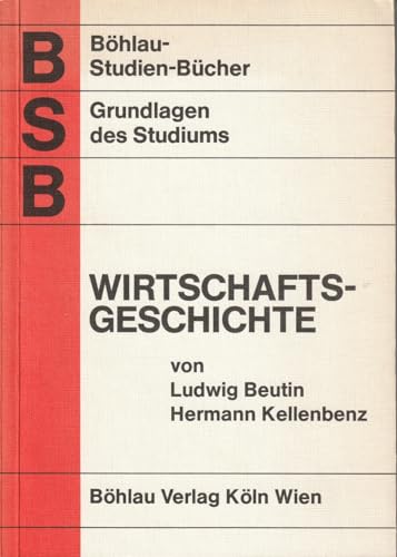 Stock image for Grundlagen des Studiums der Wirtschaftsgeschichte. unter Benutzung d. Werkes von Ludwig Beutin vllig neu bearb. von Hermann Kellenbenz. Bhlau-Studien-Bcher for sale by Bernhard Kiewel Rare Books