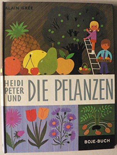 Heidi Peter und die Pflanzen_aus der Reihe "Blick in die Welt"