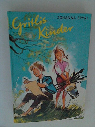 Gritlis Kinder : - Spyri, Johanna