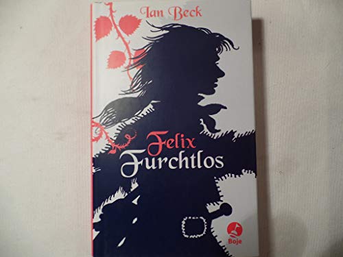 Felix Furchtlos (9783414820136) by Ian Beck