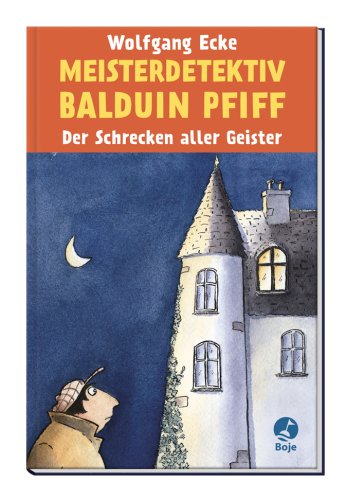 9783414820778: Meisterdetektiv Balduin Pfiff: Der Schrecken aller Geister