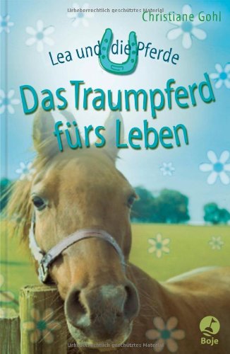 9783414821348: Lea und die Pferde, Das Traumpferd frs Leben