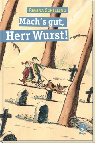 Mach's gut, Herr Wurst! - Regina Schilling