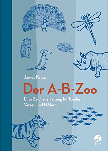 A-B-Zoo: Eine Zeichenanleitung fÃ¼r Kinder in Versen und Bildern (9783414822284) by KrÃ¼ss, James