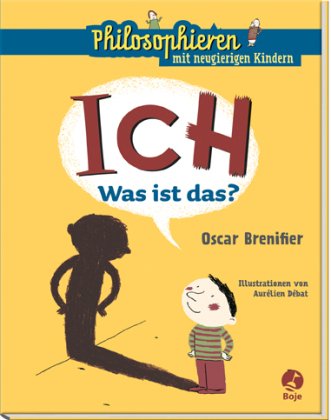 Beispielbild fr ICH - Was ist das?: Philosophieren mit neugierigen Kindern zum Verkauf von Modernes Antiquariat - bodo e.V.