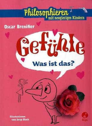 Stock image for Gefhle - Was ist das?: Philosophieren mit neugierigen Kindern for sale by Modernes Antiquariat - bodo e.V.