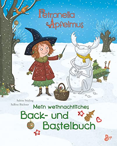 Petronella Apfelmus : Mein weihnachtliches Back- und Bastelbuch - Sabine Städing
