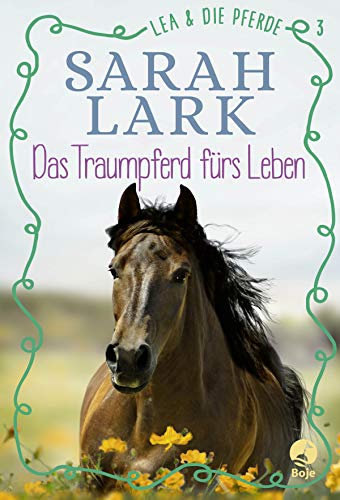 9783414825537: Lea und die Pferde - Das Traumpferd frs Leben: Band 3