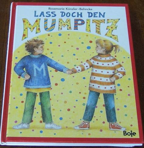 Beispielbild fr Lass doch den Mumpitz. Boje-Kinderbuch zum Verkauf von Deichkieker Bcherkiste