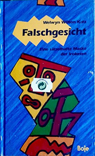 Imagen de archivo de Falschgesicht. Eine rtselhafte Maske der Irokesen. Boje-Jugendbuch. Hardcover a la venta por Deichkieker Bcherkiste