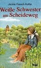 Weisse Schwester am Scheideweg. Aus dem Amerikan. von Angelika Eisold-Viebig