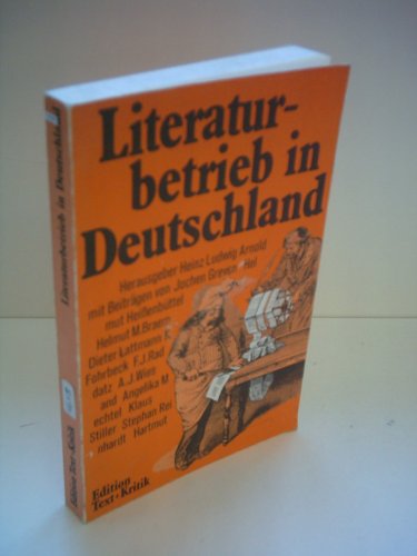 Literaturbetrieb in Deutschland. Hrsg. von Heinz Ludwig Arnold / Teil von: Bibliothek des Börsenv...
