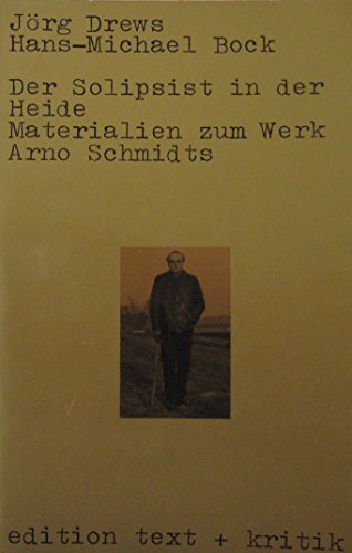 Beispielbild fr Der Solipsist in der Heide. Materialien zum Werk Arno Schmidts. zum Verkauf von Antiquariat & Verlag Jenior
