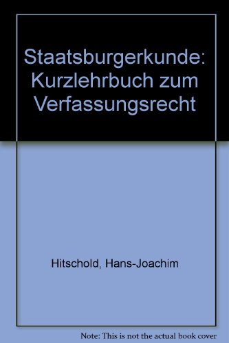 Imagen de archivo de Staatsbrgerkunde. Kurzlehrbuch zum Verfassungsrecht a la venta por Bernhard Kiewel Rare Books