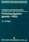 Polizeiaufgabengesetz, PAG: Gesetz uÌˆber die Aufgaben und Befugnisse der Bayerischen Staatlichen Polizei und Art. 6-11 LStVG, mit ErlaÌˆuterungen (Boorberg Taschenkommentar) (German Edition) (9783415022928) by Bavaria (Germany)