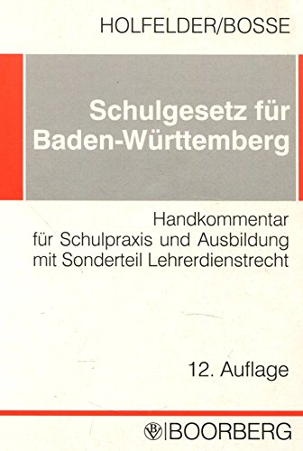 Schulgesetz Baden-Württemberg, Kommentar zum Schulgesetz - Holfelder, Wilhelm; Bosse, Wolfgang; Happold, Kurt; Wissmann, Harald; Ebert, Felix