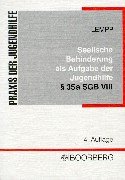 Beispielbild fr Die seelische Behinderung bei Kindern und Jugendlichen als Aufgabe der Jugendhilfe zum Verkauf von medimops