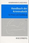 Handbuch der Kriminalistik - Ackermann Rolf, Clages Horst, Roll Holger