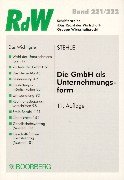 Die GmbH als Unternehmungsform : ihre Gestaltung für mittelständische Betriebe. Schriftenreihe Das Recht der Wirtschaft ; Bd. 221/222 : Gruppe Wirtschaftsrecht; - Stehle, Heinz