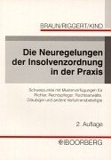 Die Neuregelungen der Insolvenzordnung in der Praxis. (9783415027121) by Braun, Eberhard; Riggert, Rainer; Kind, Thomas