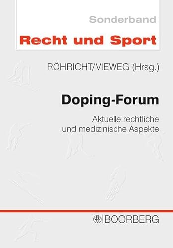 Doping- Forum. Aktuelle rechtliche und medizinische Aspekte. (9783415027398) by RÃ¶hricht, Volker; Vieweg, Klaus