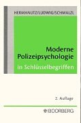 Stock image for Moderne Polizeipsychologie in Schlsselbegriffen Hermanutz, Max; Ludwig, Christiane and Schmalzl, Hans P for sale by BUCHSERVICE / ANTIQUARIAT Lars Lutzer