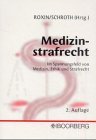 Medizinstrafrecht. Im Spannungsfeld von Medizin, Ethik und Strafrecht. - Roxin, Claus, Schroth, Ulrich