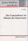 9783415028777: Der Unternehmer im Dienste des Steuerstaats (Jenaer Schriften zum Recht)