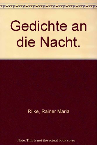 Gedichte an die Nacht. (9783415032897) by Rainer Maria Rilke