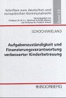 Beispielbild fr Aufgabenzustndigkeit und Finanzierungsverantwortung verbesserter Kinderbetreuung zum Verkauf von medimops