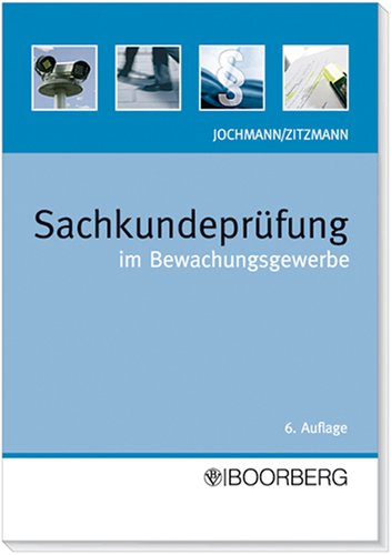 Imagen de archivo de Sachkundeprfung im Bewachungsgewerbe. Sachkundeprfung gem  34 a GewO von Ulrich Jochmann Jrg Zitzmann a la venta por BUCHSERVICE / ANTIQUARIAT Lars Lutzer