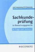 Sachkundeprüfung im Bewachungsgewerbe in Frage und Antwort - Jochmann Ulrich, Zitzmann Jörg