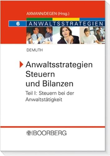 Stock image for Anwaltsstrategien Steuern und Bilanzen - Teil I: Steuern bei der Anwaltsttigkeit for sale by medimops