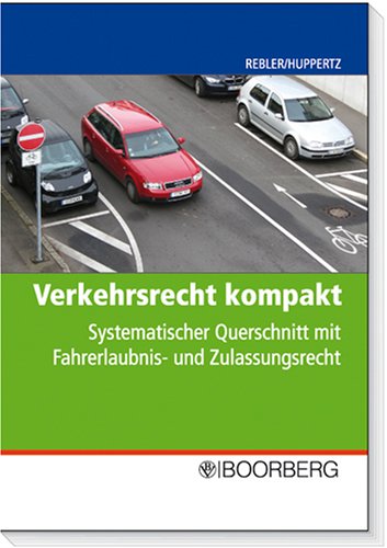 9783415038608: Verkehrsrecht kompakt: Systematischer Querschnitt mit Fahrerlaubnis- und Zulassungsrecht
