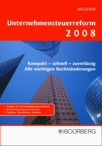 Beispielbild fr Unternehmensteuerreform 2008: Kompakt - schnell - zuverlssig. Alle wichtigen Rechtsnderungen zum Verkauf von medimops