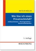Stock image for Wie lse ich einen Privatrechtsfall?: Aufbauschemata - Mustergutachten - Klausurschwerpunkte for sale by medimops