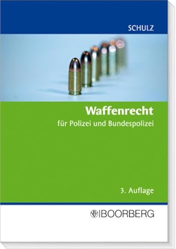 Waffenrecht fÃ¼r Polizei und Bundespolizei (9783415041554) by Fachlehrer. Martin Schulz