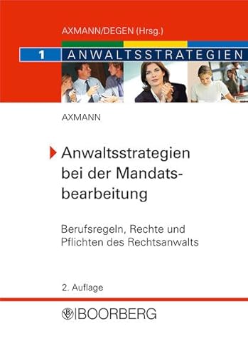 Stock image for Anwaltsstrategien bei der Mandatsbearbeitung 1: Berufsregeln, Rechte und Pflichten des Rechtsanwalts for sale by medimops